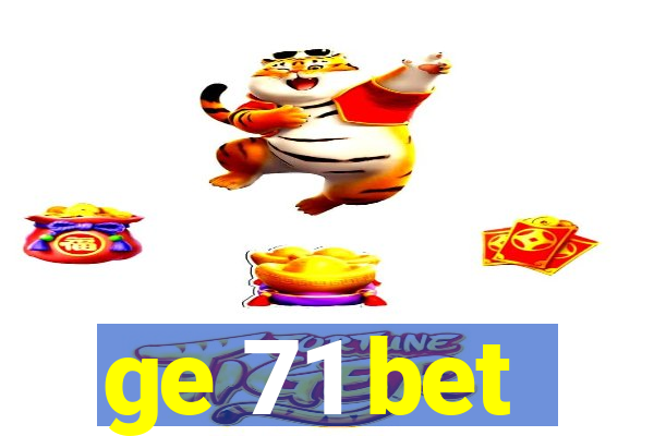 ge 71 bet